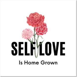 Self Love Is Home Grown Posters and Art